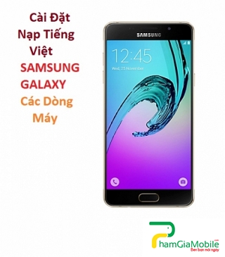 Cài Đặt Nạp Tiếng Việt Samsung Galaxy A5 Tại HCM